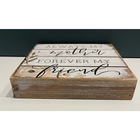 Novelty Always My Mother, Forever My Friend Wood Sign Plaque 6x 6 - Picture 4 of 4